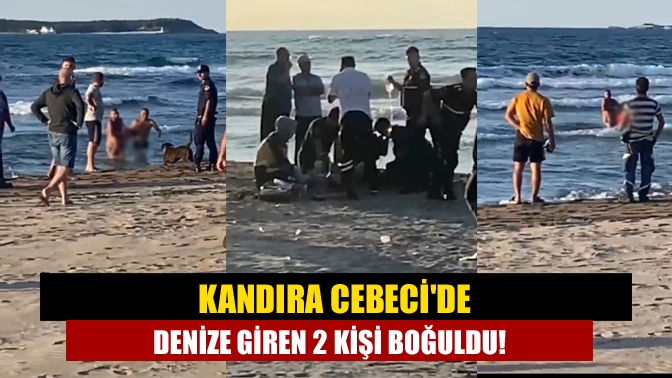 Kandıra Cebecide denize giren 2 kişi boğuldu!