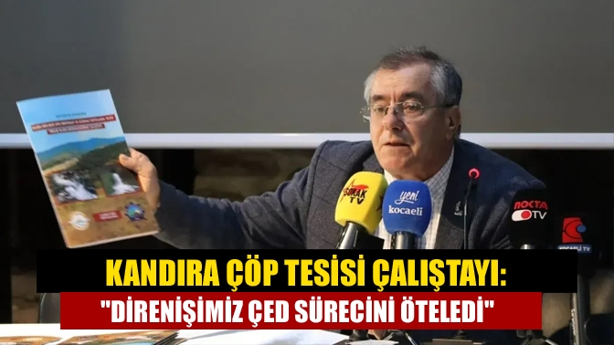 Kandıra Çöp Tesisi Çalıştayı: "Direnişimiz ÇED Sürecini Öteledi"