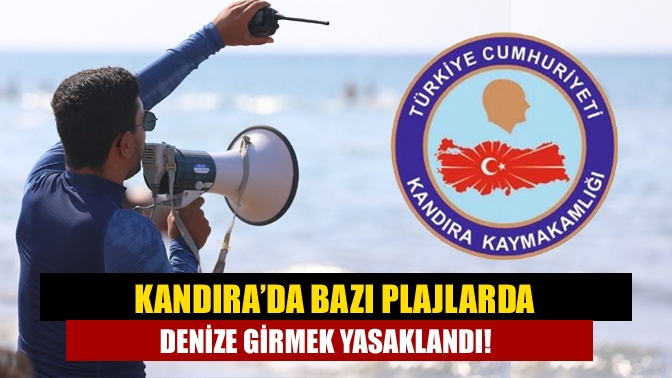 Kandıra’da bazı plajlarda denize girmek yasaklandı!