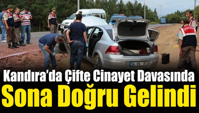 Kandıra’da Çifte çinayet davasında sona doğru gelindi