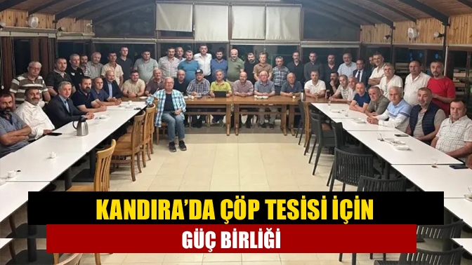 Kandıra’da çöp tesisi için güç birliği