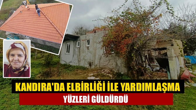 Kandıra da elbirliği ile yardımlaşma yüzleri güldürdü