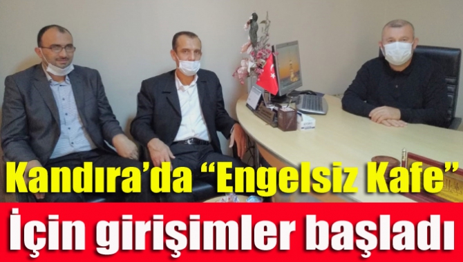 Kandıra’da “Engelsiz Kafe” için girişimler başladı