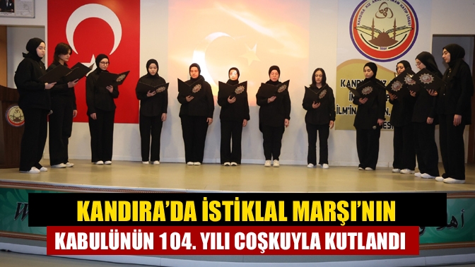 Kandıra’da İstiklal Marşı’nın Kabulünün 104. Yılı Coşkuyla Kutlandı