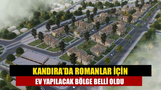 Kandıra’da Romanlar için ev yapılacak bölge belli oldu