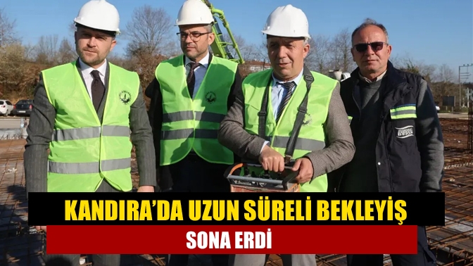 Kandıra’da uzun süreli bekleyiş sona erdi