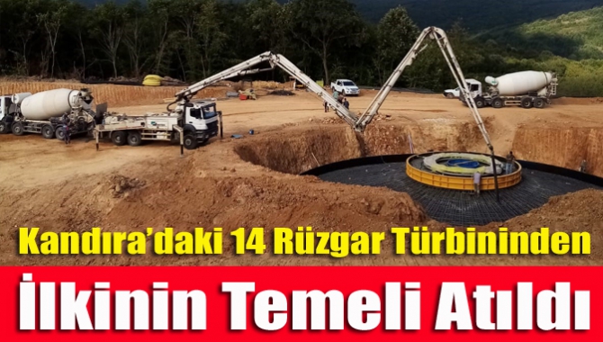 Kandıra’daki 14 rüzgar türbininden ilkinin temeli atıldı