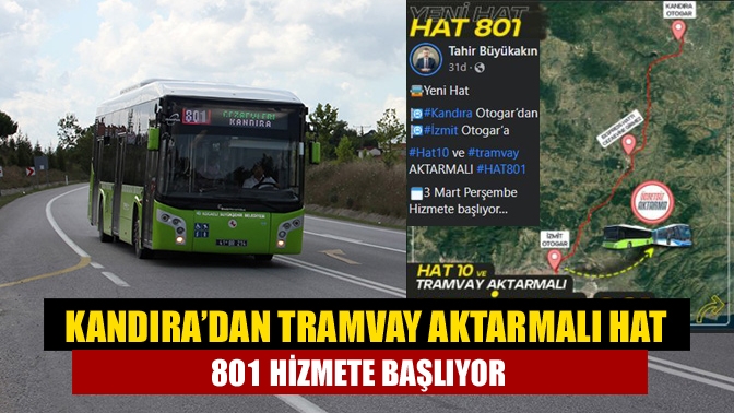 Kandıra’dan tramvay aktarmalı Hat 801 hizmete başlıyor