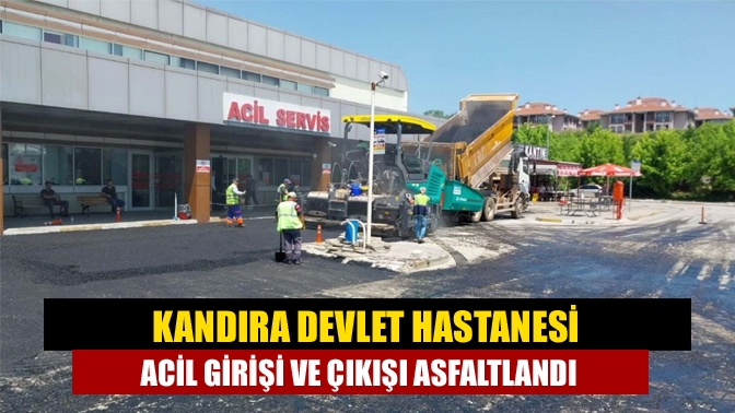 Kandıra Devlet Hastanesi acil girişi ve çıkışı asfaltlandı