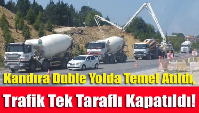 Kandıra Duble yolda temel atıldı, trafik tek taraflı kapatıldı!