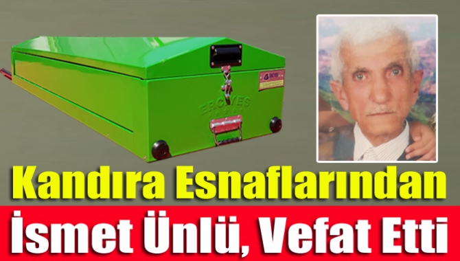 Kandıra Esnaflarından İsmet Ünlü, Vefat Etti