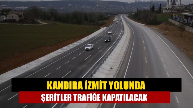 Kandıra İzmit yolunda şeritler trafiğe kapatılacak