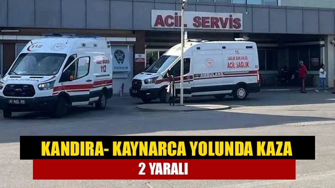 Kandıra- Kaynarca yolunda kaza 2 yaralı