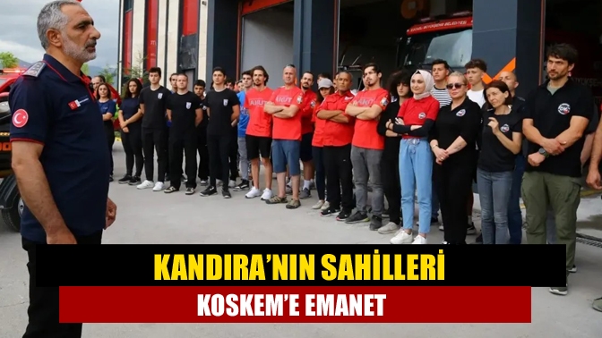 Kandıra’nIn sahilleri KOSKEM’e emanet