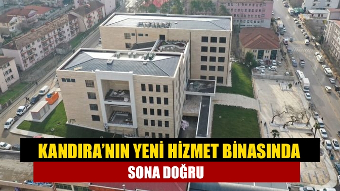 Kandıra’nın yeni hizmet binasında sona doğru