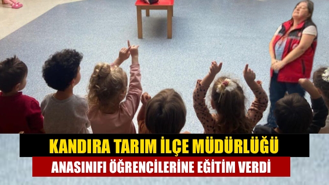 Kandıra Tarım İlçe Müdürlüğü Anasınıfı Öğrencilerine Eğitim Verdi