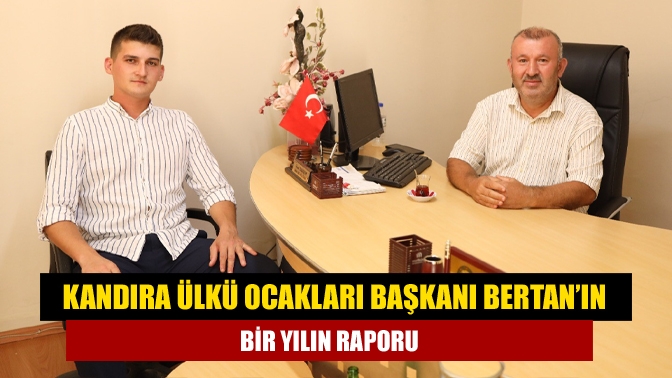 Kandıra Ülkü Ocakları Başkanı Bertanın bir yılın raporu