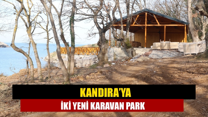 Kandıra’ya iki yeni karavan park