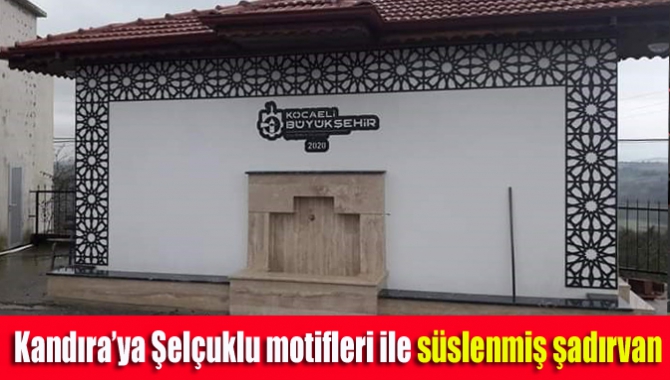 Kandıra’ya Şelçuklu motifleri ile süslenmiş şadırvan