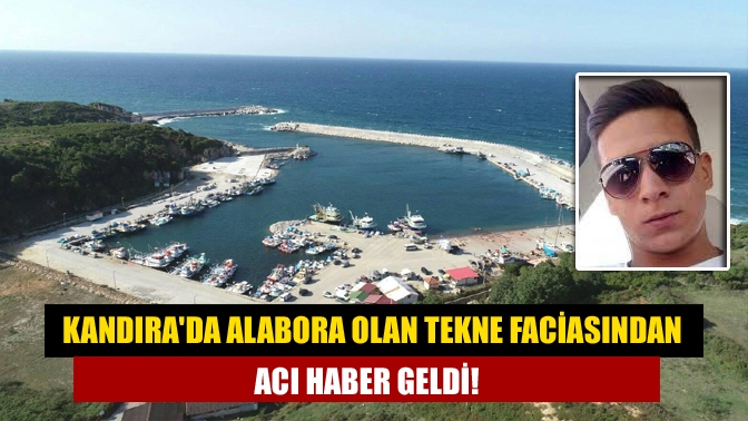 Kandırada Alabora olan tekne faciasından acı haber geldi!