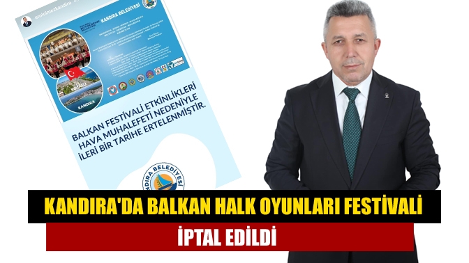 Kandırada Balkan Halk Oyunları Festivali İptal edildi