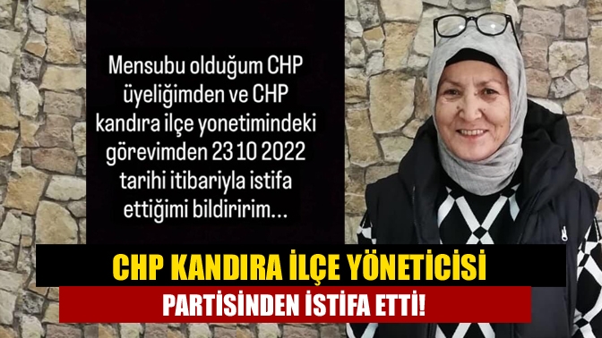 Kandırada CHPli isim partisinden istifa etti!