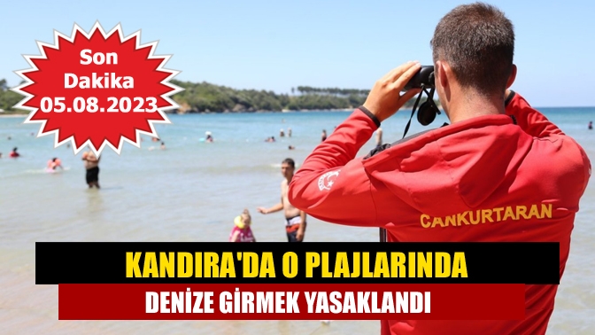 Kandırada o plajlarında denize girmek yasaklandı