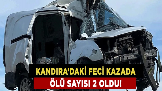 Kandıradaki feci kazada ölü sayısı 2 oldu!