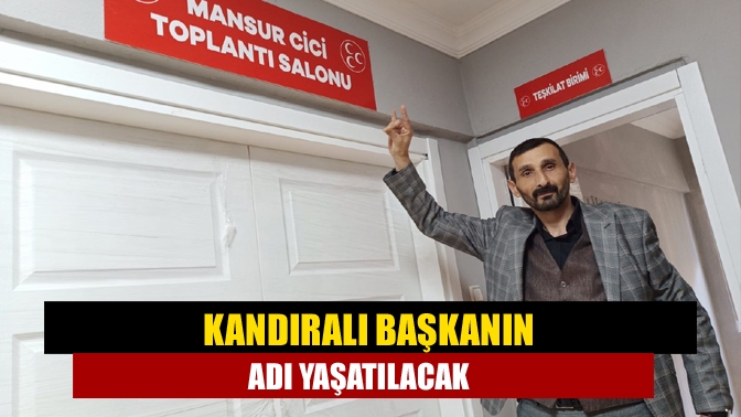 Kandıralı başkanın adı yaşatılacak