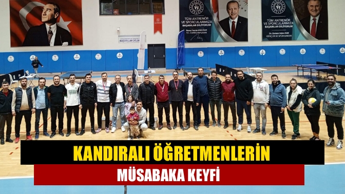 Kandıralı öğretmenlerin müsabaka keyfi