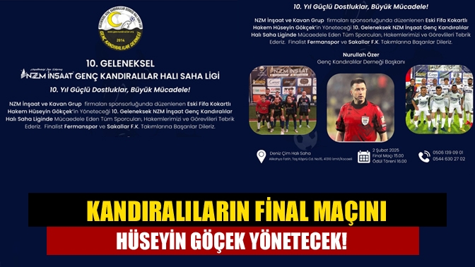 Kandıralıların final maçını Hüseyin Göçek yönetecek!