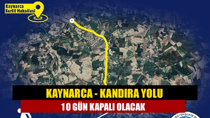 Kaynarca - Kandıra yolu 10 gün kapalı olacak