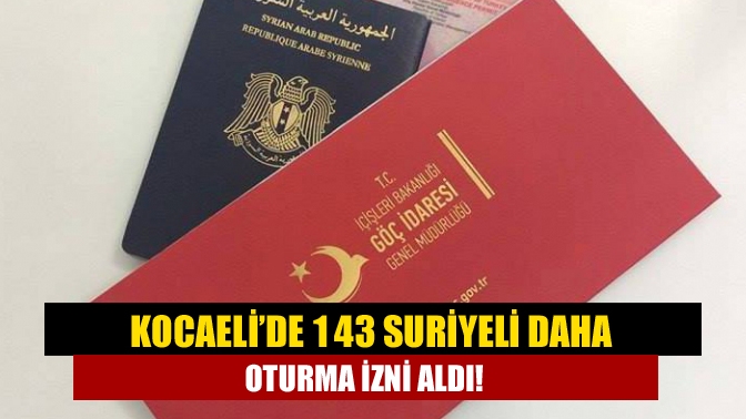 Kocaeli’de 143 Suriyeli daha oturma izni aldı!