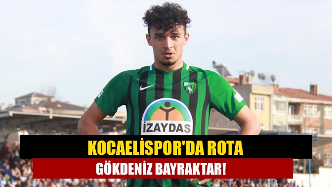 Kocaelisporda Rota Gökdeniz Bayraktar!