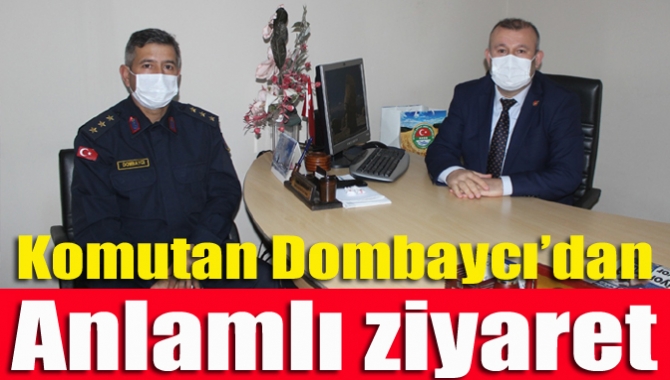 Komutan Dombaycı’dan anlamlı ziyaret