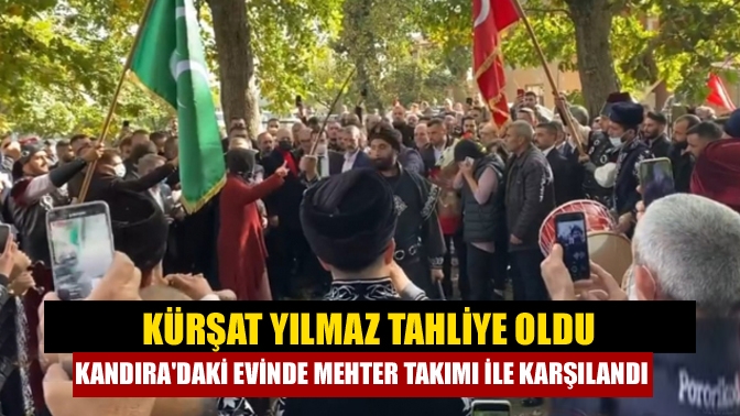 Kürşat Yılmaz Tahliye Oldu Kandıradaki Evinde Mehter Takımı İle Karşılandı