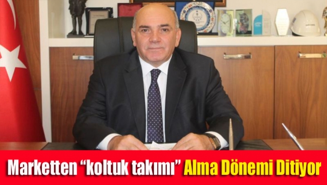 Marketten “koltuk takımı” alma dönemi bitiyor