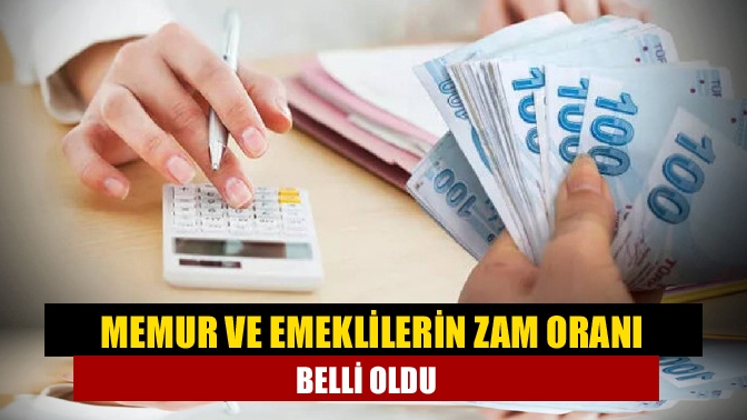 Memur ve emeklilerin zam oranı belli oldu