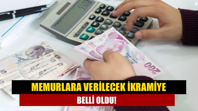 Memurlara verilecek ikramiye belli oldu!