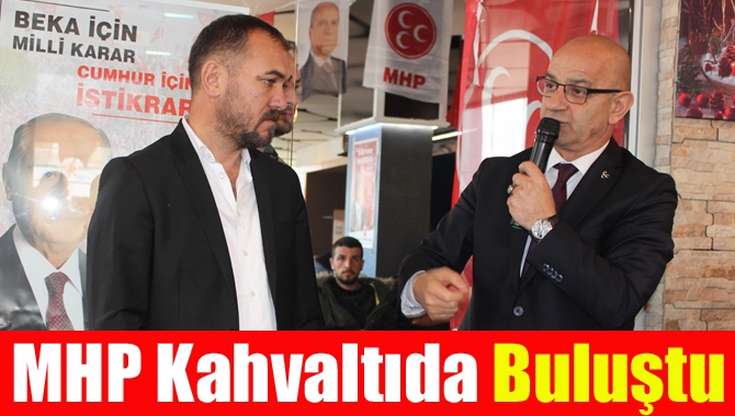 MHP Kahvaltıda buluştu