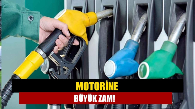 Motorine büyük zam!