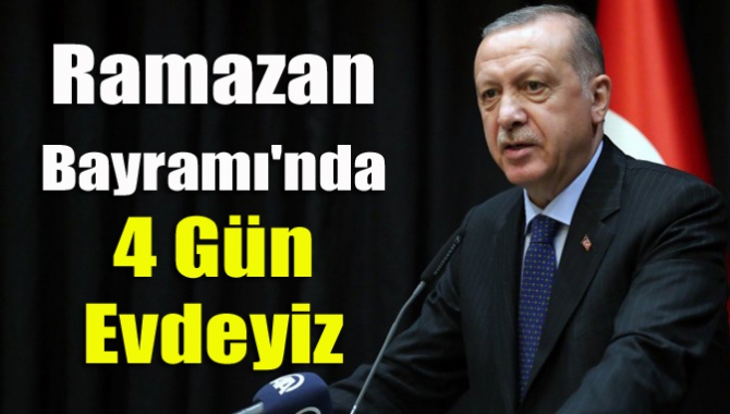 Ramazan Bayramı'nda 4 gün evdeyiz