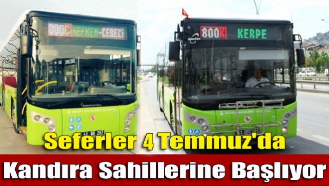 Seferler 4 Temmuz'da Kandıra sahillerine başlıyor