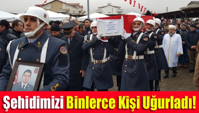 Şehidimizi binlerce kişi uğurladı!