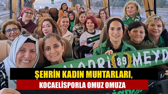 Şehrin Kadın Muhtarları, Kocaelisporla Omuz Omuza