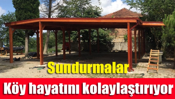 Sundurmalar köy hayatını kolaylaştırıyor