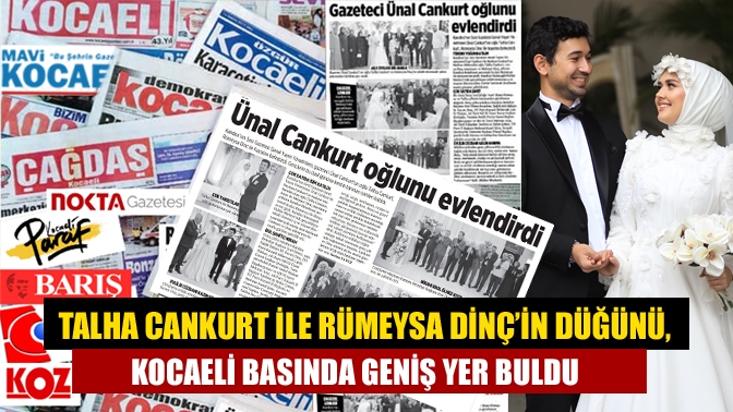 Talha Cankurt ile Rümeysa Dinç’in düğünü, Kocaeli basında geniş yer buldu