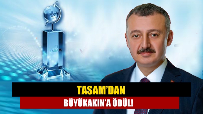 TASAM’dan Büyükakın’a ödül!