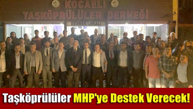 Taşköprülüler, MHP’yi destekleme kararı aldıklarını açıkladı