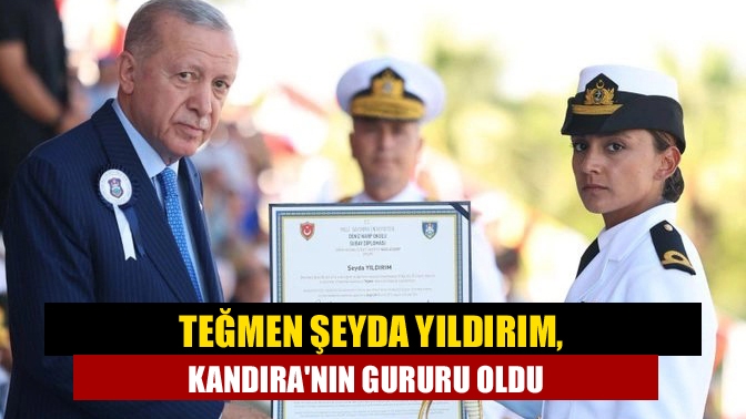 Teğmen Şeyda Yıldırım, Kandıranın gururu oldu